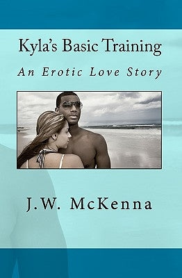 Kyla's Basic Training by McKenna, J. W.