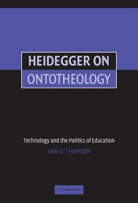 Heidegger on Ontotheology by Thomson, Iain