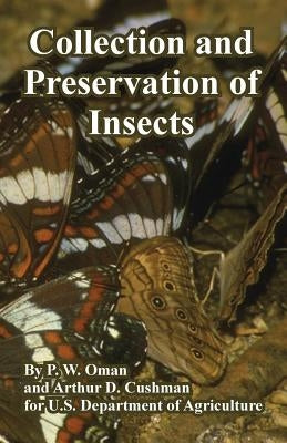 Collection and Preservation of Insects by Oman, P. W.