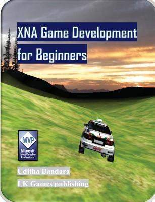 XNA Game Development for Beginners by Bandara, Uditha