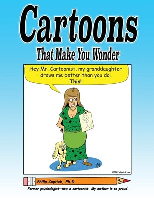 Cartoons That Make You Wonder by Copitch, Philip