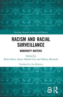 Racism and Racial Surveillance: Modernity Matters by Khan, Sheila