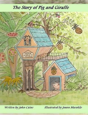 The Story of Pig and Giraffe by Maroldo, Jo Ann