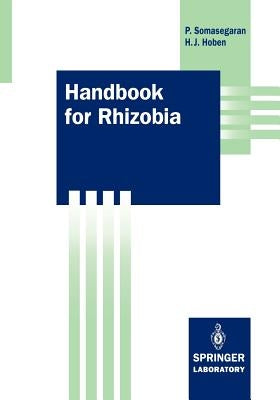 Handbook for Rhizobia: Methods in Legume-Rhizobium Technology by Somasegaran, Padma