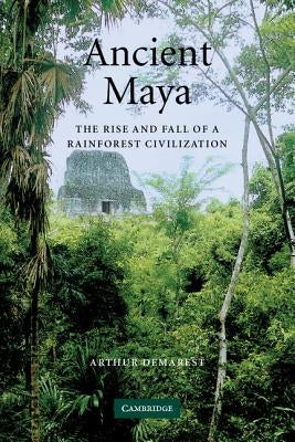 Ancient Maya by Demarest, Arthur