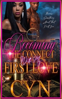 Becoming the Connect with my First Love by Cyn
