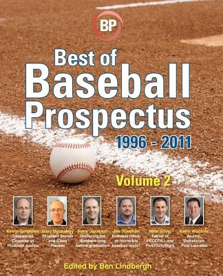 Best of Baseball Prospectus: 1996-2011 by Lindbergh, Ben