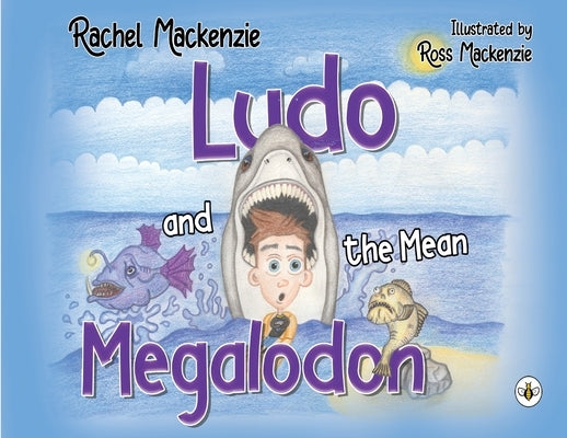 Ludo and the Mean Megalodon by MacKenzie, Rachel
