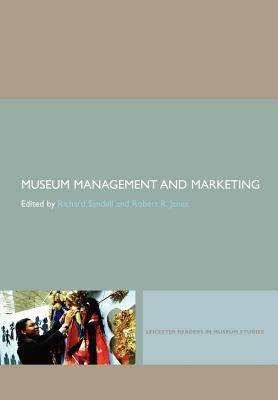 Museum Management and Marketing by Sandell, Richard