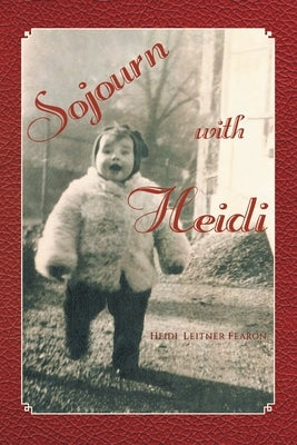 Sojourn with Heidi by Fearon, Heidi Leitner