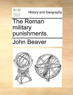 The Roman Military Punishments. by Beaver, John