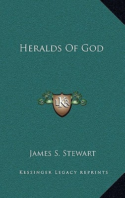 Heralds Of God by Stewart, James S.