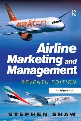 Airline Marketing and Management by Shaw, Stephen