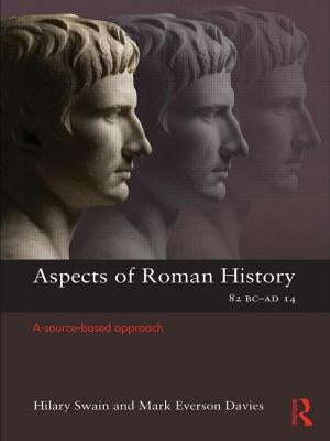 Aspects of Roman History 82BC-AD14: A Source-based Approach by Davies, Mark Everson