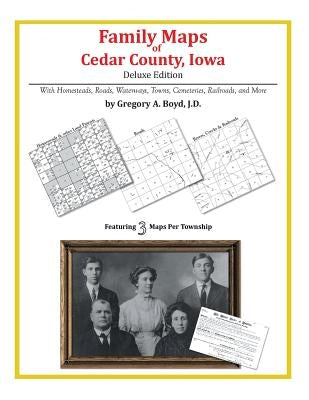 Family Maps of Cedar County, Iowa by Boyd J. D., Gregory a.
