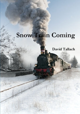 Snow Train Coming by Tallach, David