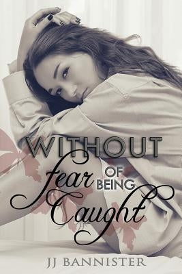 Without Fear of Being Caught by Ayasha, Kari