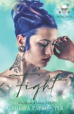 Fight (Broken Kings) Book 4 by Parmenter, Nikita