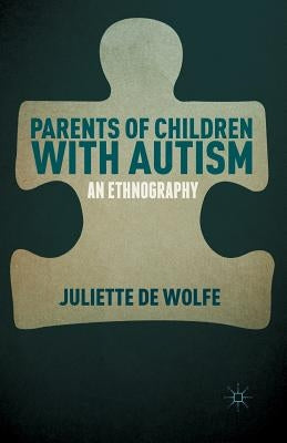 Parents of Children with Autism: An Ethnography by Loparo, Kenneth A.