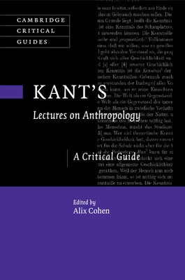 Kant's Lectures on Anthropology by Cohen, Alix