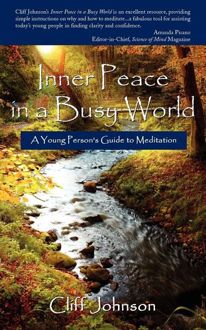 Inner Peace in a Busy World: A Young Person's Guide to Meditation by Johnson, Cliff