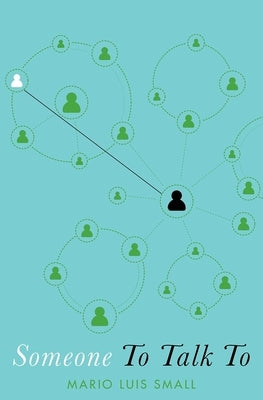 Someone to Talk to by Small, Mario Luis