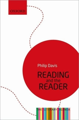 Reading and the Reader: The Literary Agenda by Davis, Philip