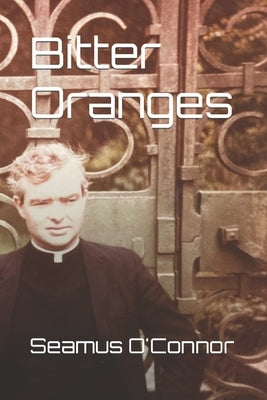 Bitter Oranges by O'Connor, Seamus