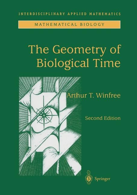 The Geometry of Biological Time by Winfree, Arthur T.