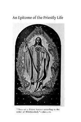 An Epitome of the Priestly Life by Hermenegild Tosf, Brother