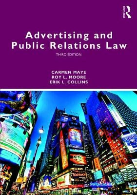 Advertising and Public Relations Law by Maye, Carmen