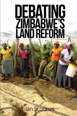 Debating Zimbabwe's Land Reform by Scoones, Ian