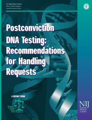 Postconviction DNA Testing: Recommendations for Handling Requests by Programs, Office of Justice