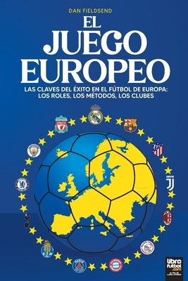 El Juego Europeo by Fieldsend, Daniel