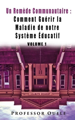 Une cure communale: Comment Guérir la Maladie de Notre Système Éducatif by Ouele