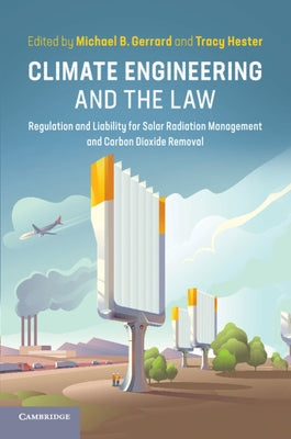 Climate Engineering and the Law by Gerrard, Michael B.