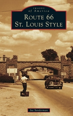 Route 66 St. Louis Style by Sonderman, Joseph R.
