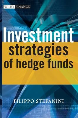Investment Strategies of Hedge Funds by Stefanini, Filippo