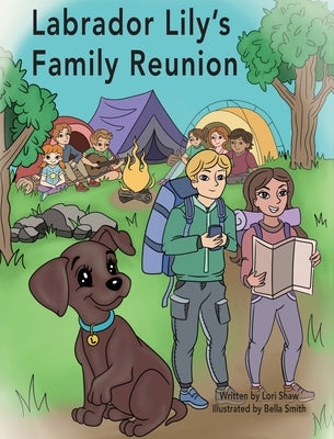 Labrador Lily's Family Reunion by Shaw, Lori