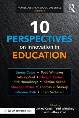 10 Perspectives on Innovation in Education by Casas, Jimmy