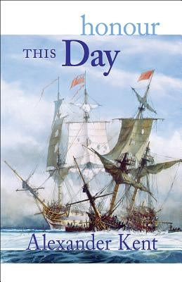 Honour This Day by Kent, Alexander