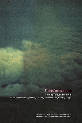 Transformations: Thinking Through Feminism by Ahmed, Sarah