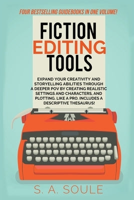 Fiction Editing Tools by Soule, S. a.