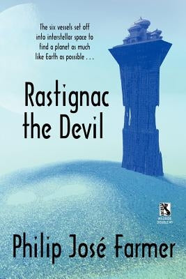 Rastignac the Devil / Despoilers of the Golden Empire (Wildside Double) by Farmer, Philip Jose