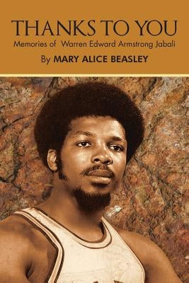Thanks to You: Memories of Warren Edward Armstrong Jabali by Beasley, Mary Alice