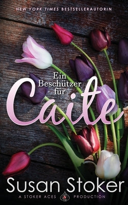Ein Beschützer für Caite by Stoker, Susan
