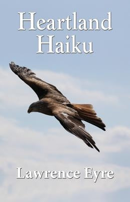 Heartland Haiku by Eyre, Lawrence