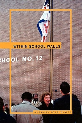 Within School Walls by Wager, Barbara Ries