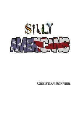 Silly Americans by Sonnier, Christian
