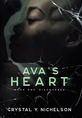 Ava's Heart: Book One: Discovered by Nichelson, Crystal Y.